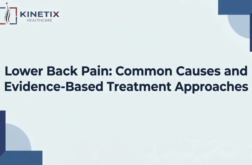 Lower Back Pain: Common Causes and Evidence-Based Treatment Approaches