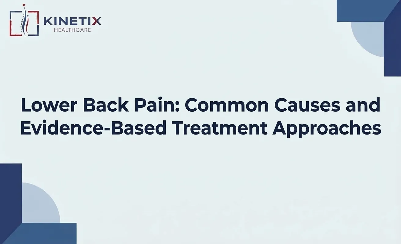 Lower Back Pain: Common Causes and Evidence-Based Treatment Approaches